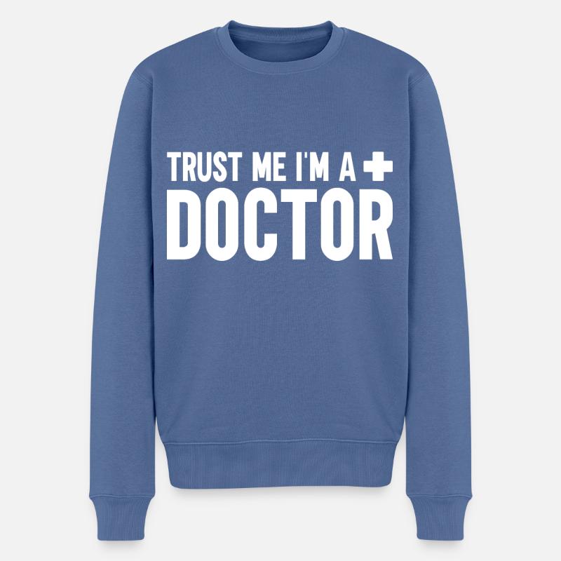 Croyez-moi, je suis médecin - Pull Premium bio Homme - bleu pigeon