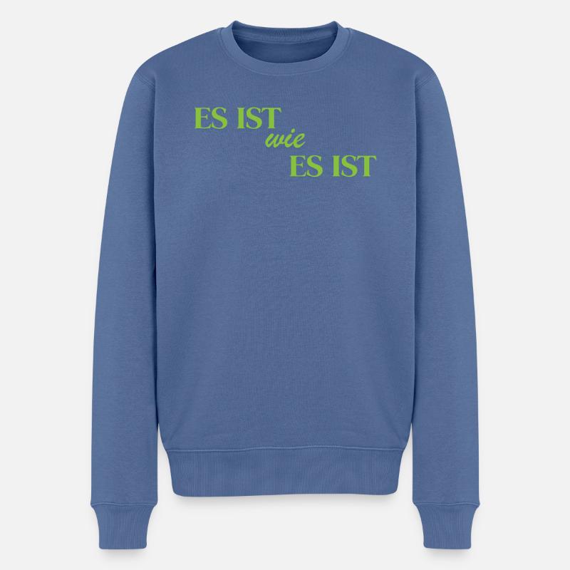 Es ist wie es ist - Männer Premium Bio Pullover - Taubenblau