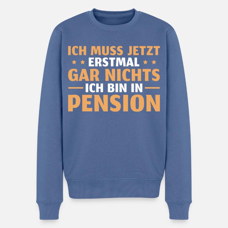 Pension Ich muss gar nichts Pensionär - Männer Premium Bio Pullover - Taubenblau