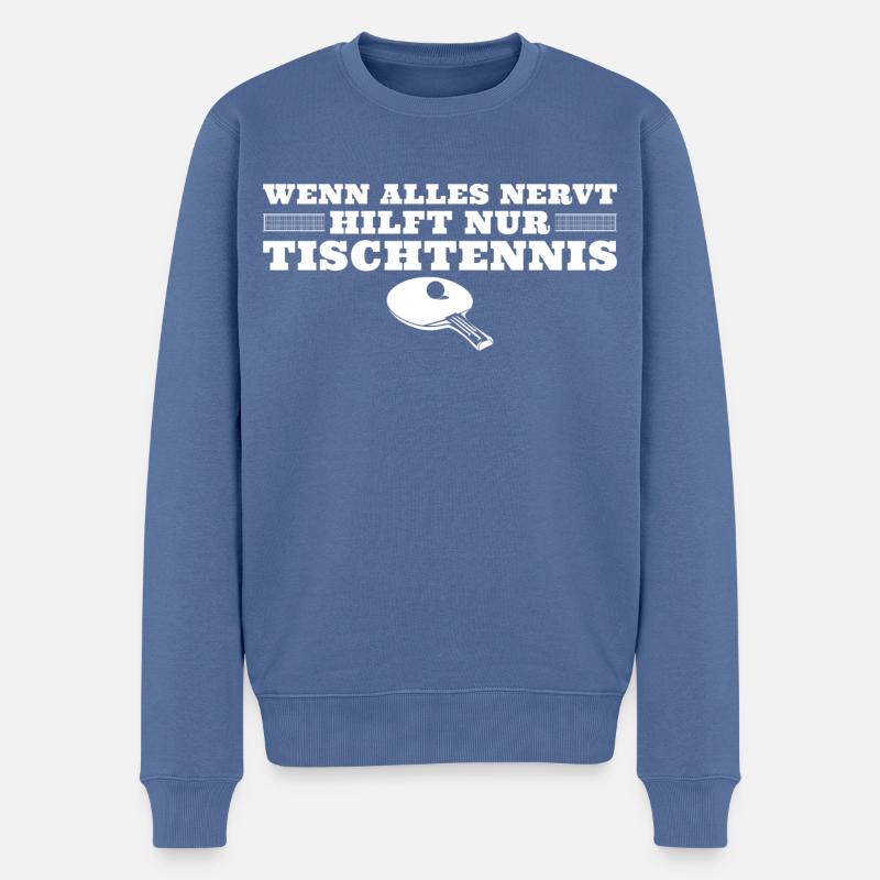 Tischtennis Wenn alles nervt - Männer Premium Bio Pullover - Taubenblau