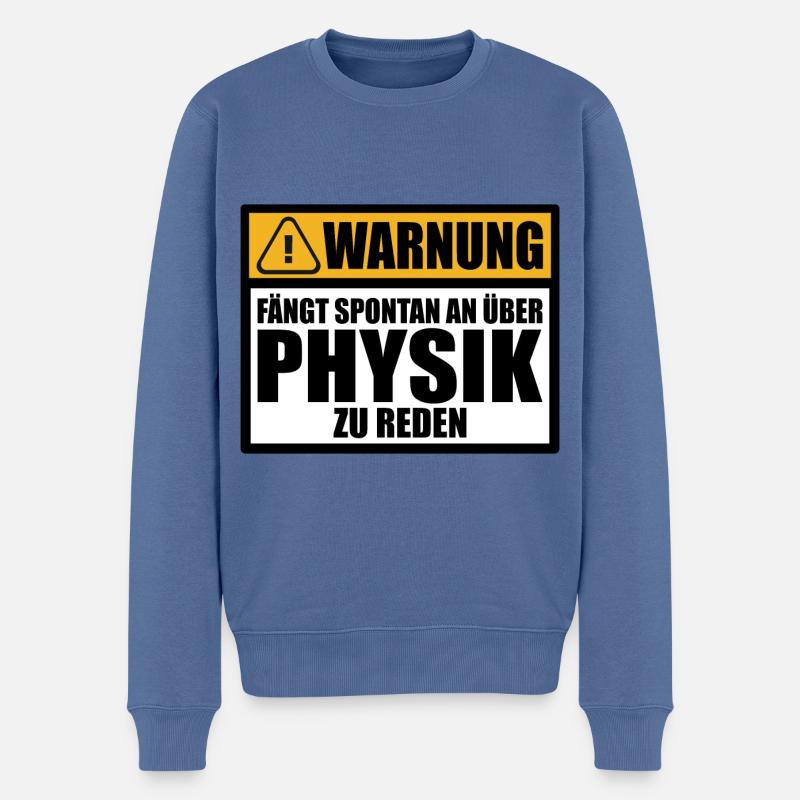 Physik Lustige Sprüche Witziger Physiker Spruch - Männer Premium Bio Pullover - Taubenblau