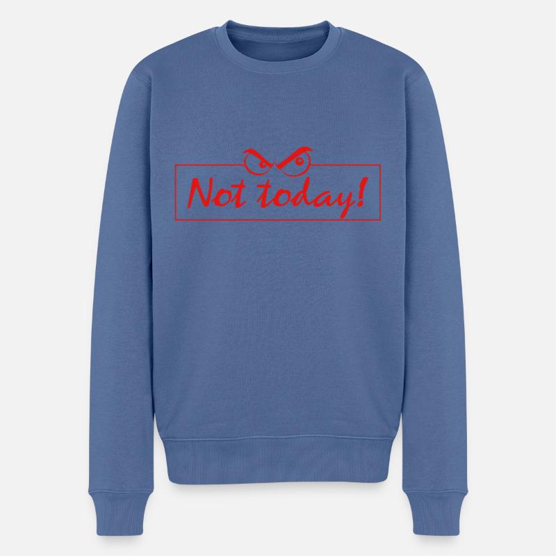 not today - Männer Premium Bio Pullover - Taubenblau