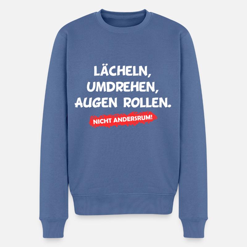 LÄCHELN, UMDREHEN, AUGEN ROLLEN. NICHT ANDERSRUM! - Männer Premium Bio Pullover - Taubenblau