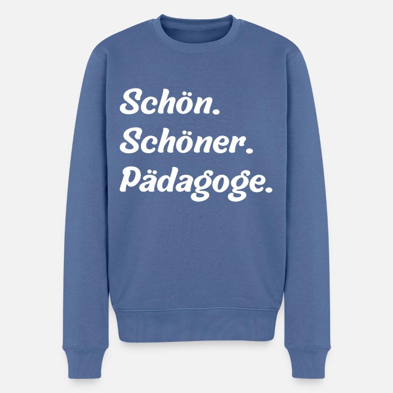 Schön. Schöner. Pädagoge - Männer Premium Bio Pullover - Taubenblau