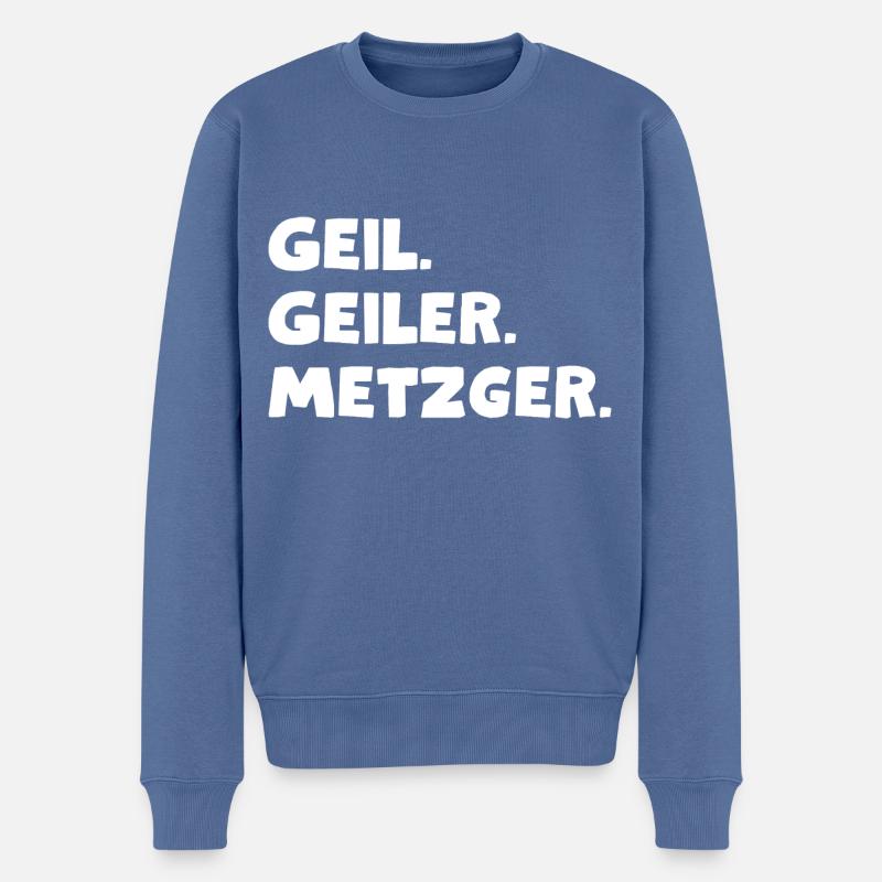 Geil. Geiler. Metzger - Männer Premium Bio Pullover - Taubenblau