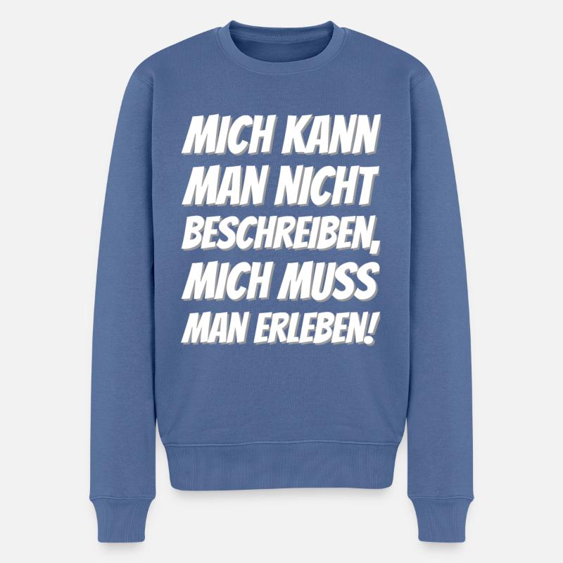 Mich muss man erleben - lustig - Männer Premium Bio Pullover - Taubenblau