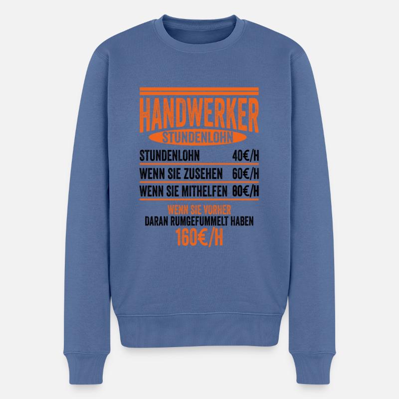 Handwerker Stundenlohn Baustelle Bauarbeiter Gesch - Männer Premium Bio Pullover - Taubenblau