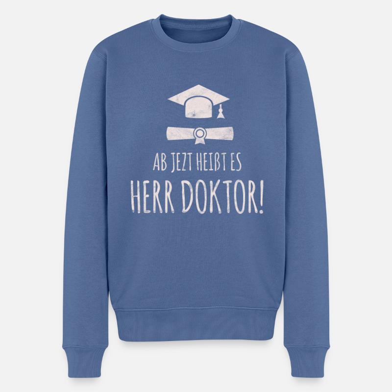 Toller Uni Abschluss Spruch für Doktoren Geschenk - Männer Premium Bio Pullover - Taubenblau