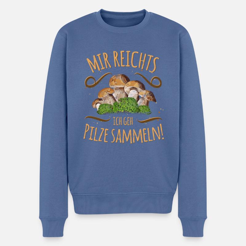 Super Natur Spruch für Pilzjäger Geschenk - Männer Premium Bio Pullover - Taubenblau