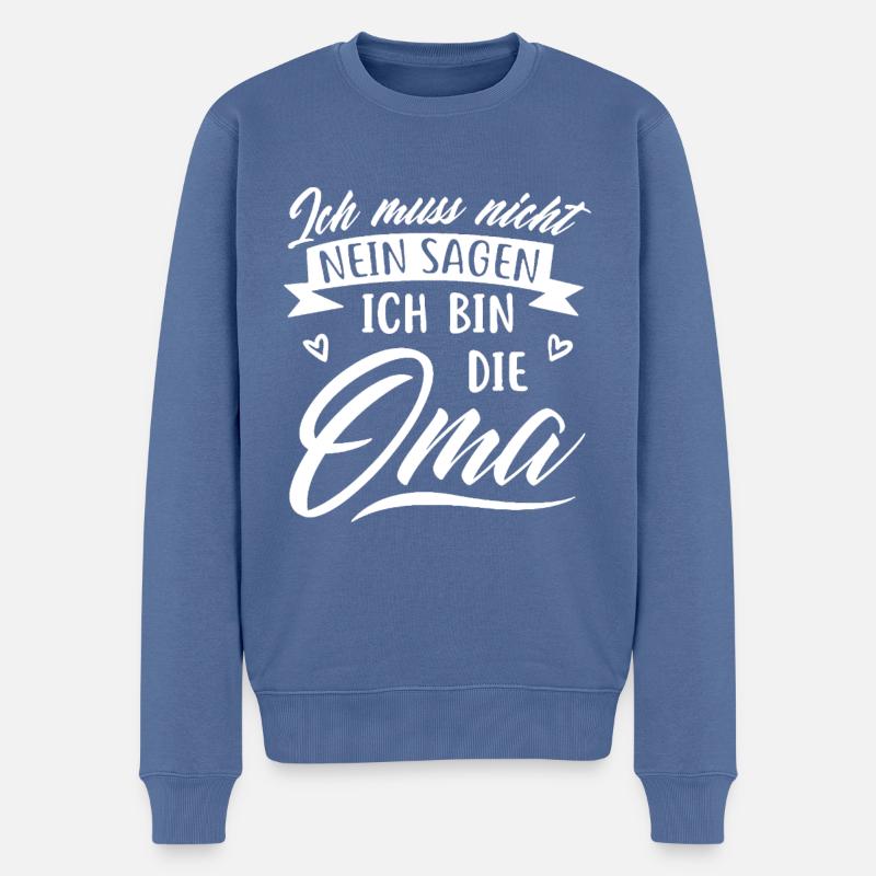 Oma, Muss nicht nein sagen. Spruch, Geburtstag Fun - Männer Premium Bio Pullover - Taubenblau