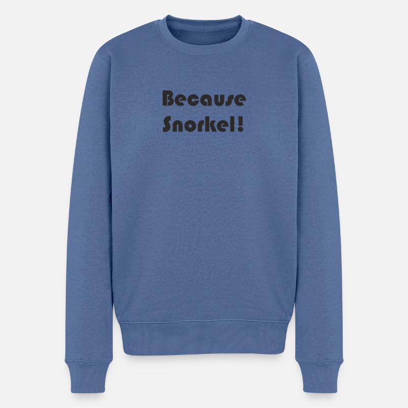 Tauchen - Because Snorkel - Männer Premium Bio Pullover - Taubenblau