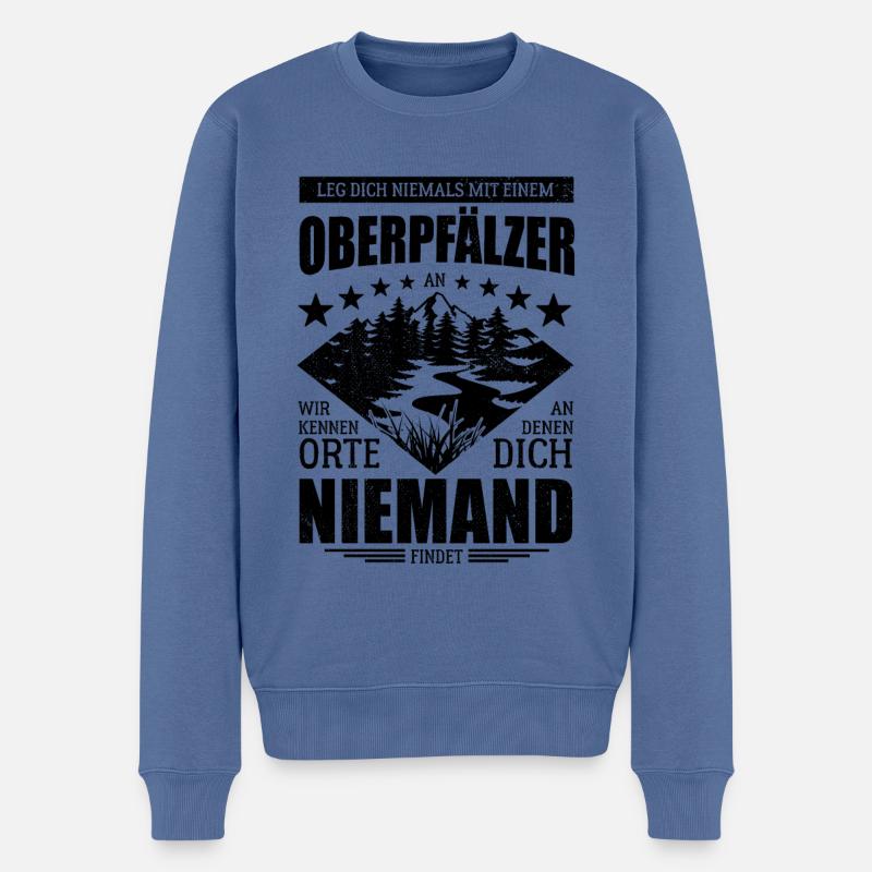 Leg dich nicht mit einem Oberpfälzer an - Spruch - Männer Premium Bio Pullover - Taubenblau