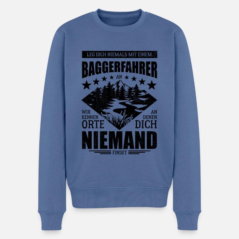 Leg dich nicht mit einem Baggerfahrer an - Spruch - Männer Premium Bio Pullover - Taubenblau