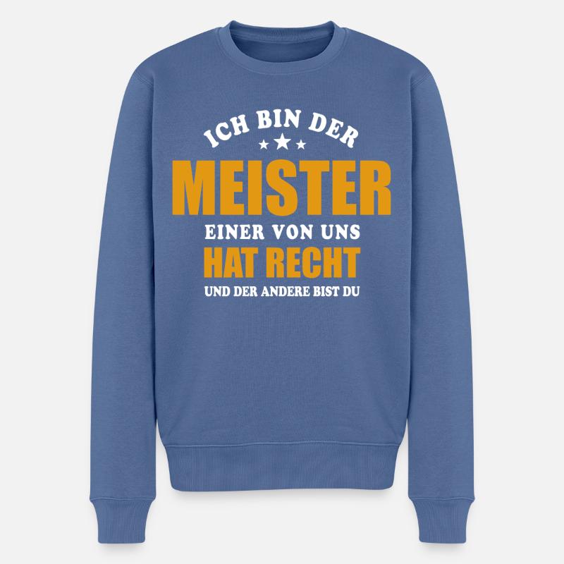 Ich bin der Meister - einer von uns hat Recht - Männer Premium Bio Pullover - Taubenblau