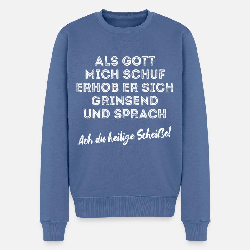 Als Gott mich schuf - Optimismus - Spruch - Männer Premium Bio Pullover - Taubenblau