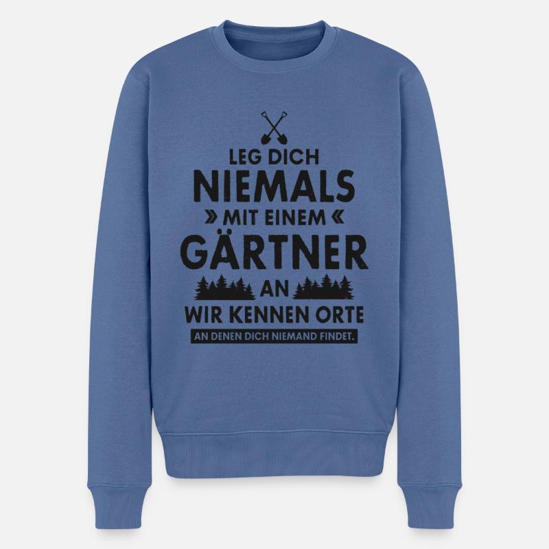 LEG DICH NIE MIT EINEM GÄRTNER AN GARTEN GESCHENK - Männer Premium Bio Pullover - Taubenblau