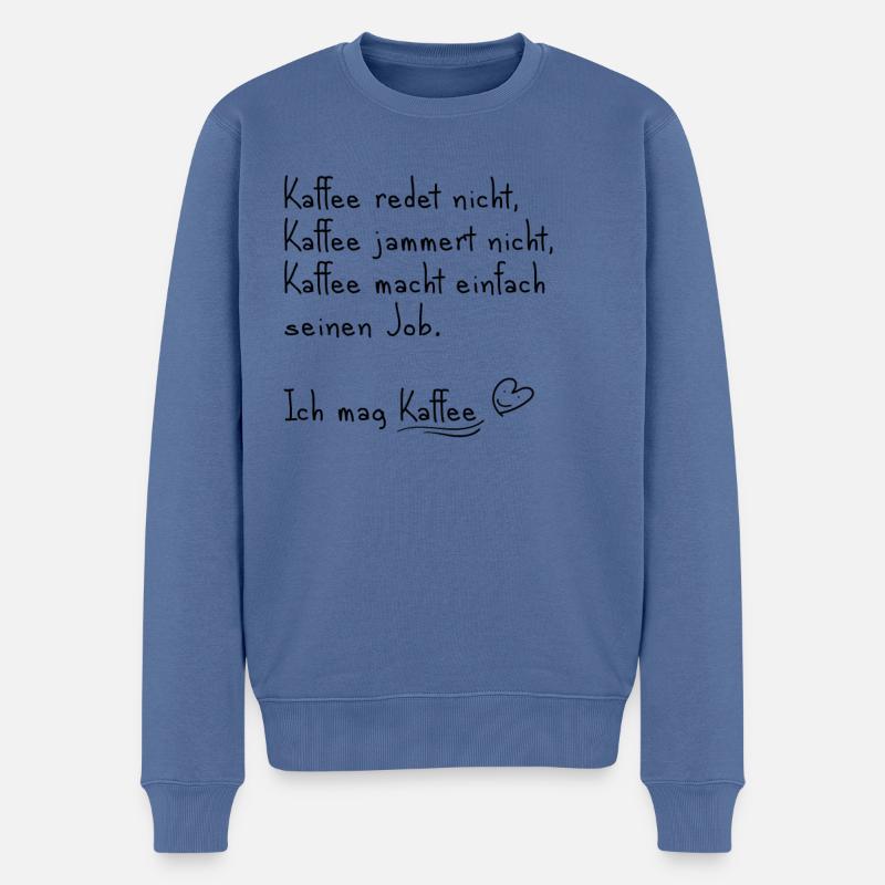 Ich mag Kaffee - Männer Premium Bio Pullover - Taubenblau