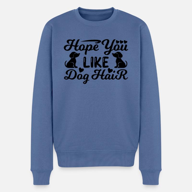 Hoffe du magst Hundehaar - Männer Premium Bio Pullover - Taubenblau