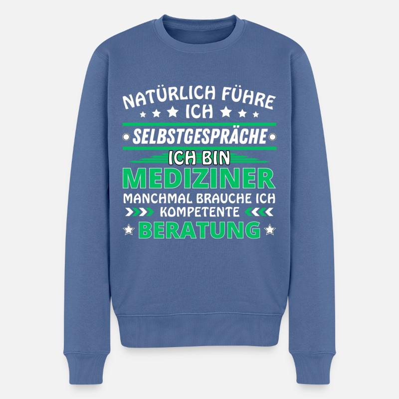 Ich führe Selbstgespräche - Mediziner Edition - Männer Premium Bio Pullover - Taubenblau