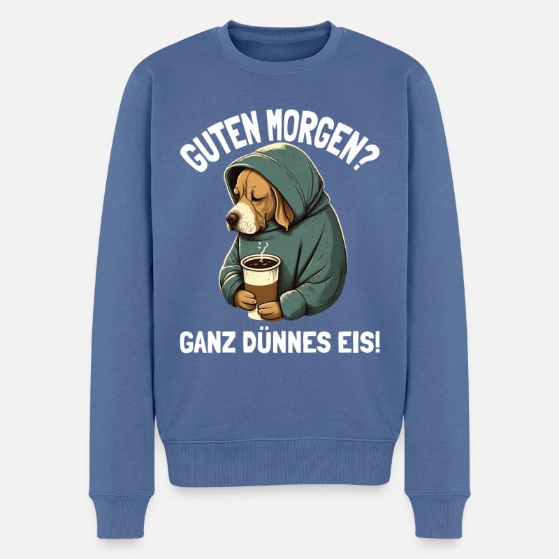 Guten Morgen Ganz Dünnes Eis Müder Hund Kaffee - Männer Premium Bio Pullover - Taubenblau