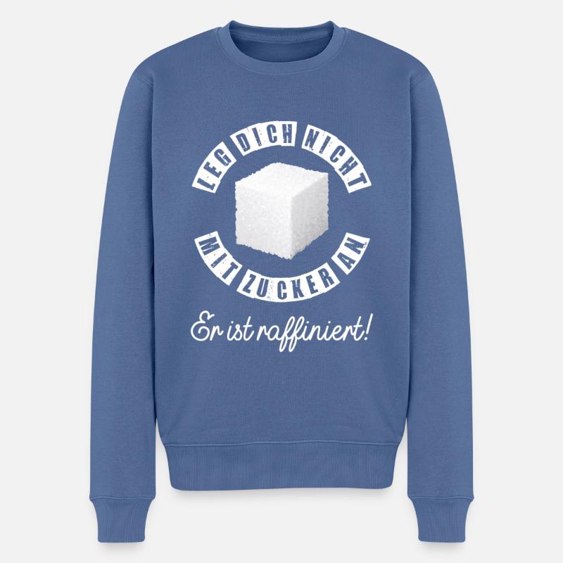 Leg Dich nicht mit Zucker an er ist raffiniert - Männer Premium Bio Pullover - Taubenblau