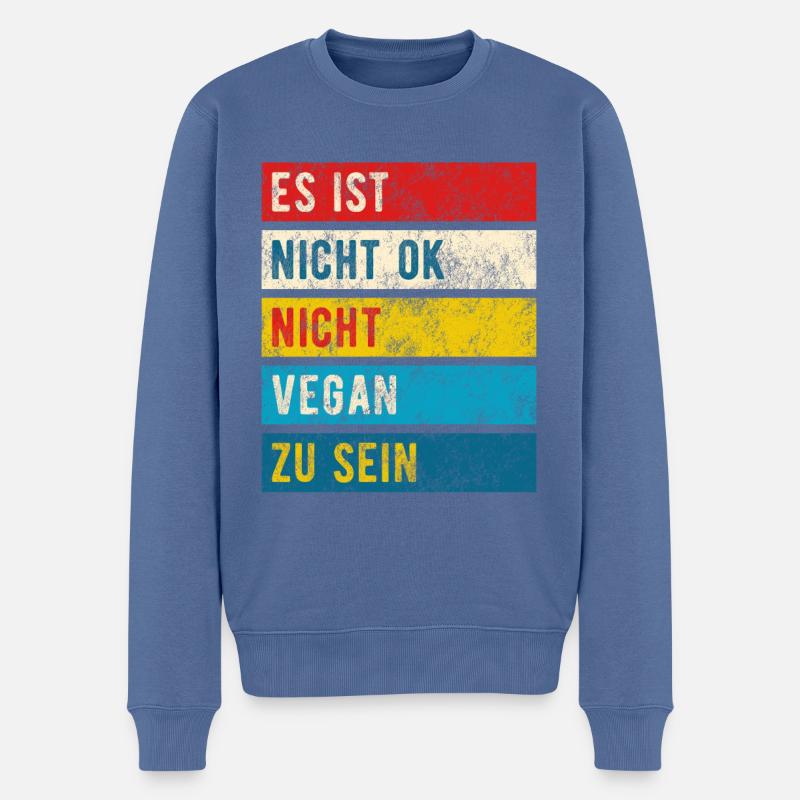 Nicht Vegan Sein Ist Nicht OK - Spruch - Männer Premium Bio Pullover - Taubenblau