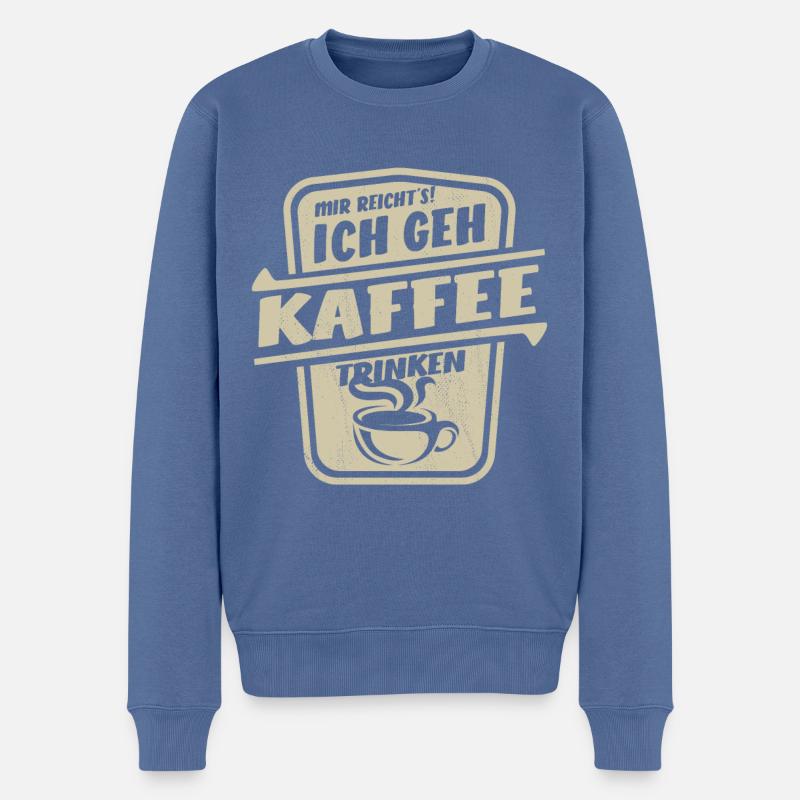 Mir reicht's ich geh Kaffee trinken - Männer Premium Bio Pullover - Taubenblau