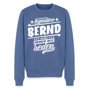 Ich bin dieser legendäre Bernd von dem alle reden - Männer Premium Bio Pullover - Taubenblau - Vorne - Nico (187cm)