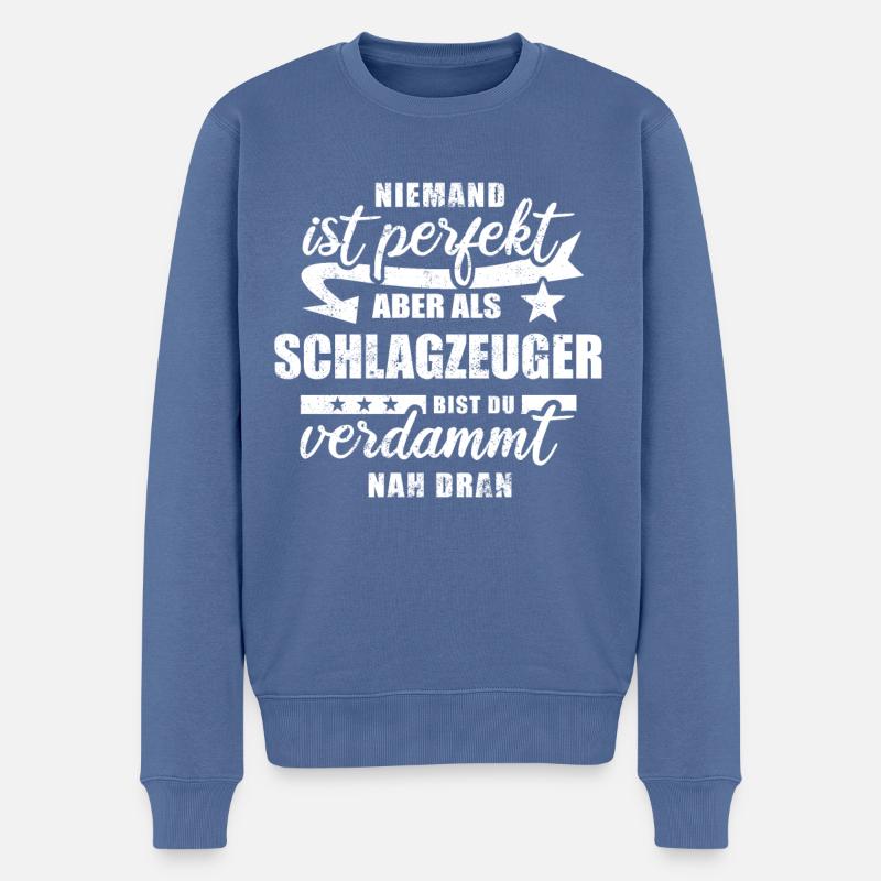 Niemand ist perfekt - Schlagzeuger - Spruch - Männer Premium Bio Pullover - Taubenblau