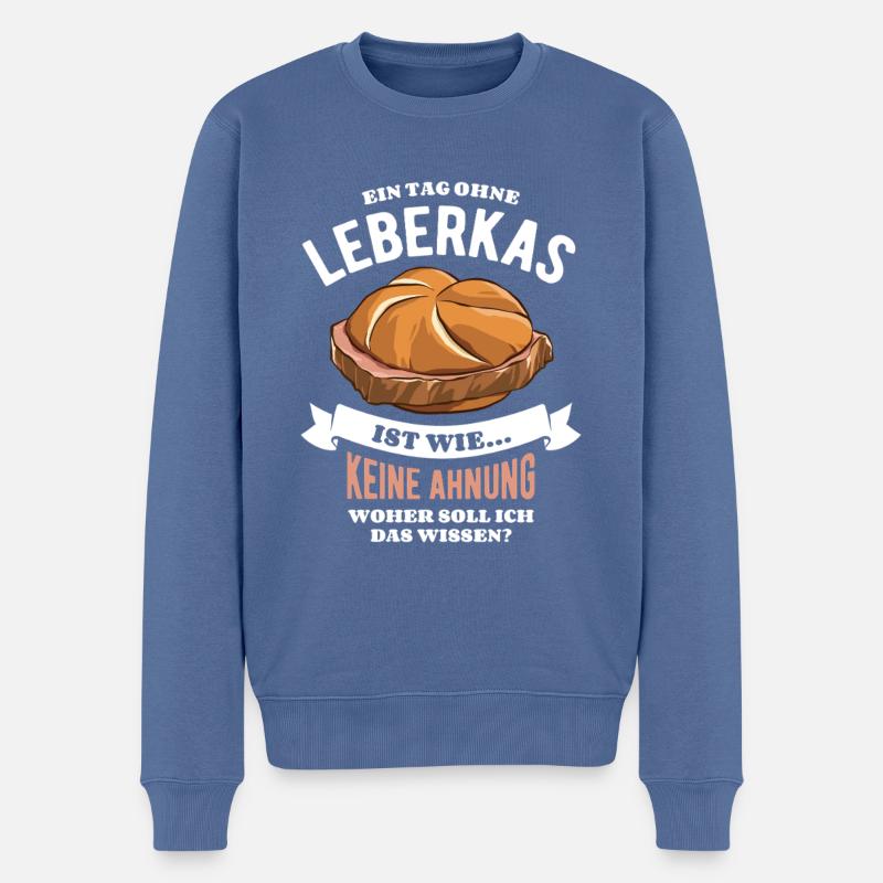 Ein Tag ohne Leberkas - unvorstellbar - Spruch - Männer Premium Bio Pullover - Taubenblau