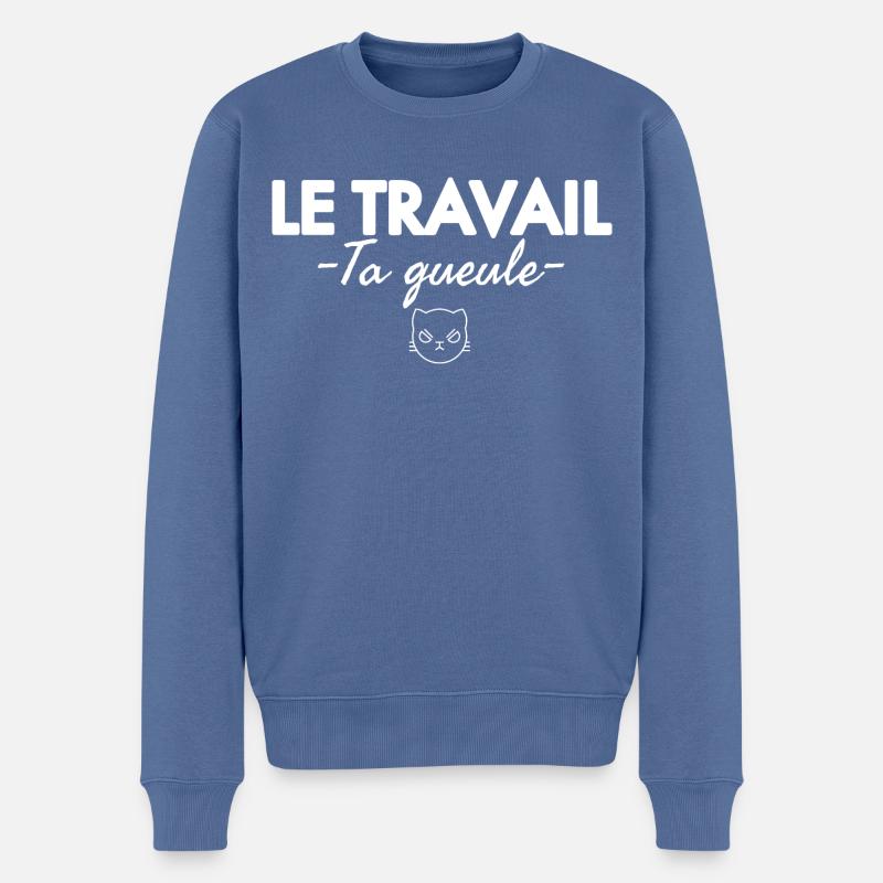 Le travail ta gueule. Humour noir - Pull Premium bio Homme - bleu pigeon