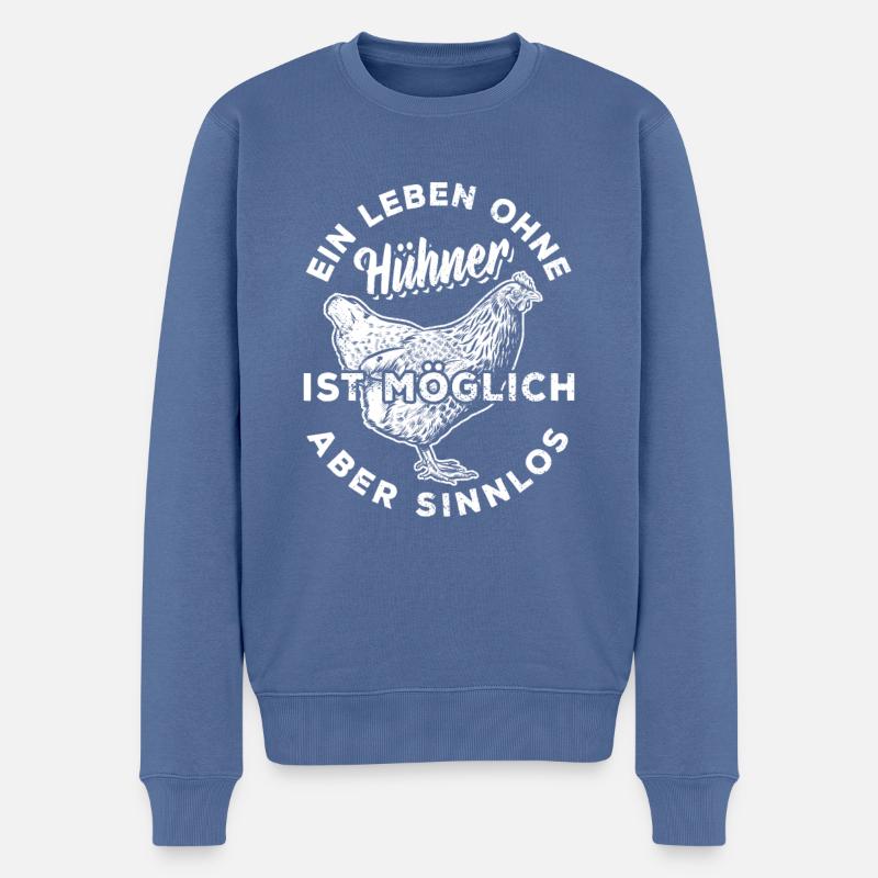 Ein Leben ohne Hühner ist möglich aber sinnlos - Männer Premium Bio Pullover - Taubenblau