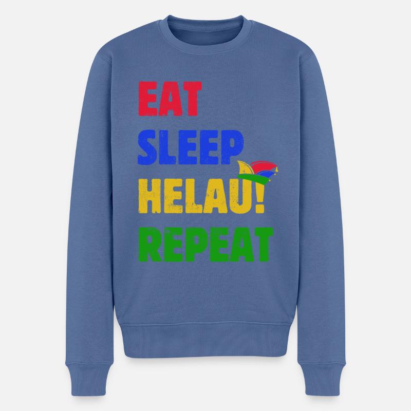 Eat Sleep Helau Repeat - Karneval Spruch - Männer Premium Bio Pullover - Taubenblau