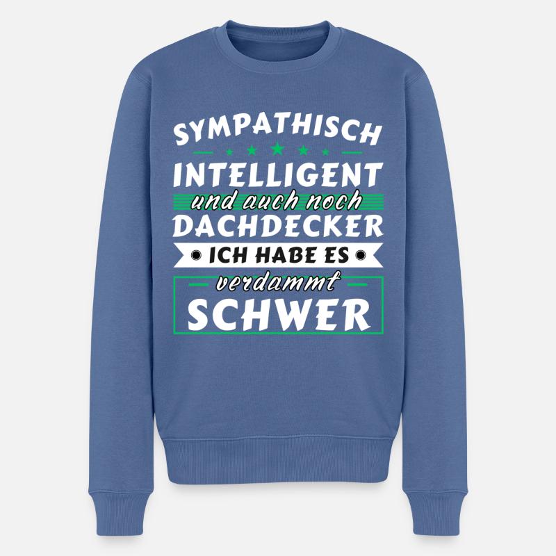 Sympathisch und intelligent - Dachdecker Edition - Männer Premium Bio Pullover - Taubenblau