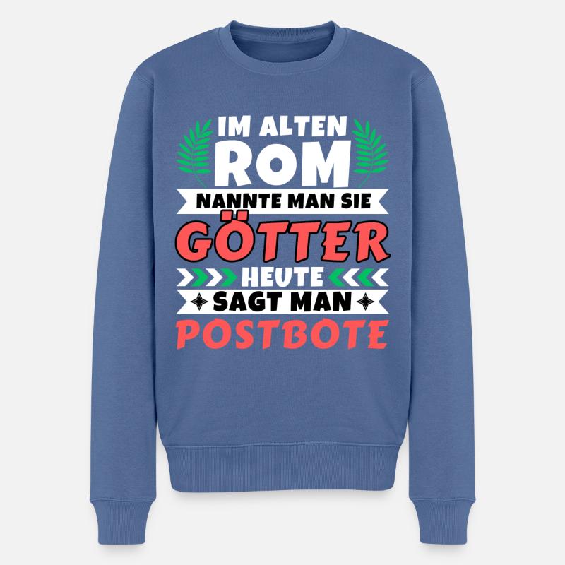 Im alten Rom waren Sie Götter. Heute Postbote - Männer Premium Bio Pullover - Taubenblau