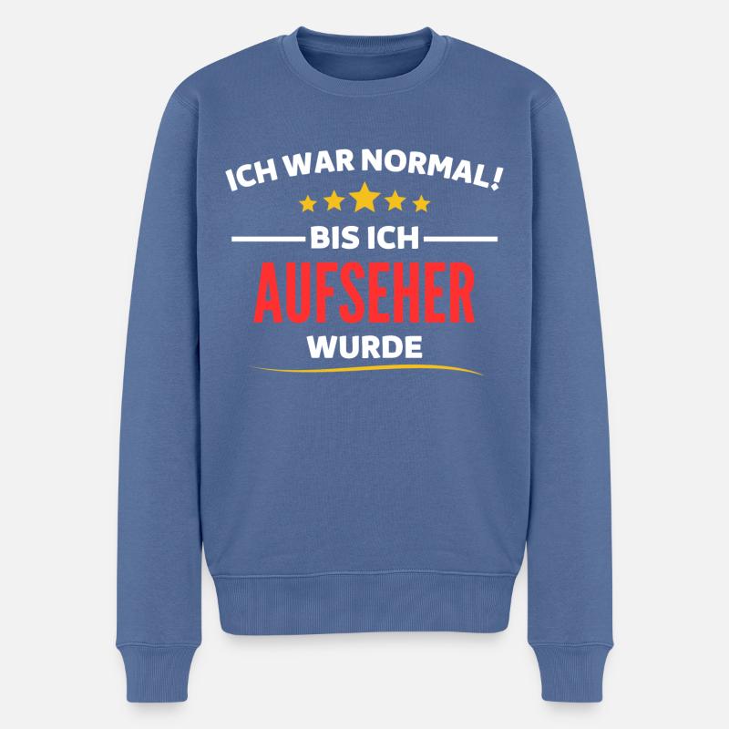 Ich war normal bis ich Aufseher wurde - Männer Premium Bio Pullover - Taubenblau