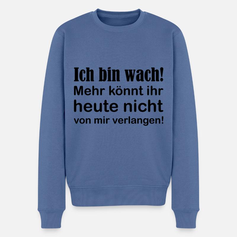 Ich bin wach! lustiger Spruch schwarz - Männer Premium Bio Pullover - Taubenblau