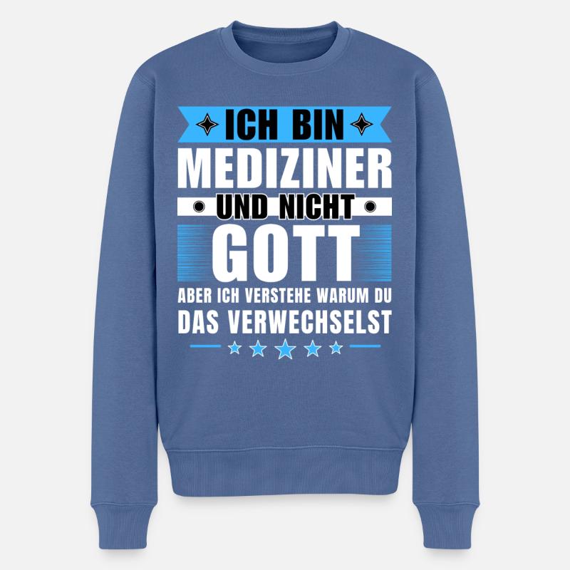 Ich bin Mediziner und nicht Gott - Männer Premium Bio Pullover - Taubenblau