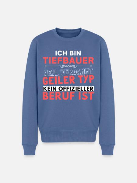 Verdammt geiler Typ - Tiefbauer Edition - Männer Premium Bio Pullover - Taubenblau