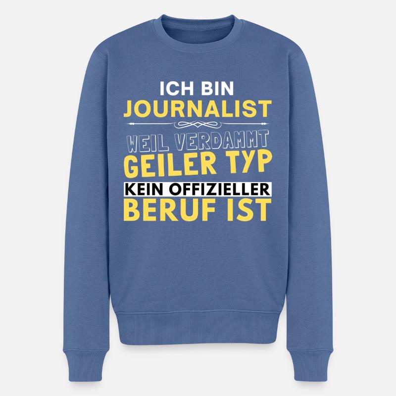 Verdammt geiler Typ - Journalist Edition - Männer Premium Bio Pullover - Taubenblau