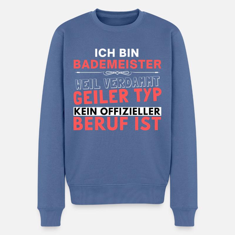 Verdammt geiler Typ - Bademeister Edition - Männer Premium Bio Pullover - Taubenblau