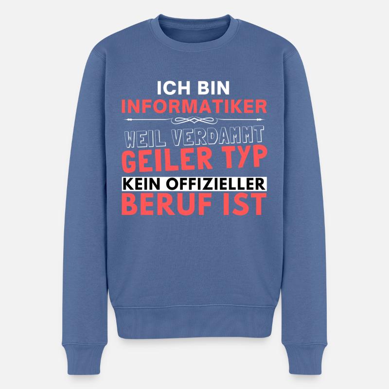 Verdammt geiler Typ - Informatiker Edition - Männer Premium Bio Pullover - Taubenblau