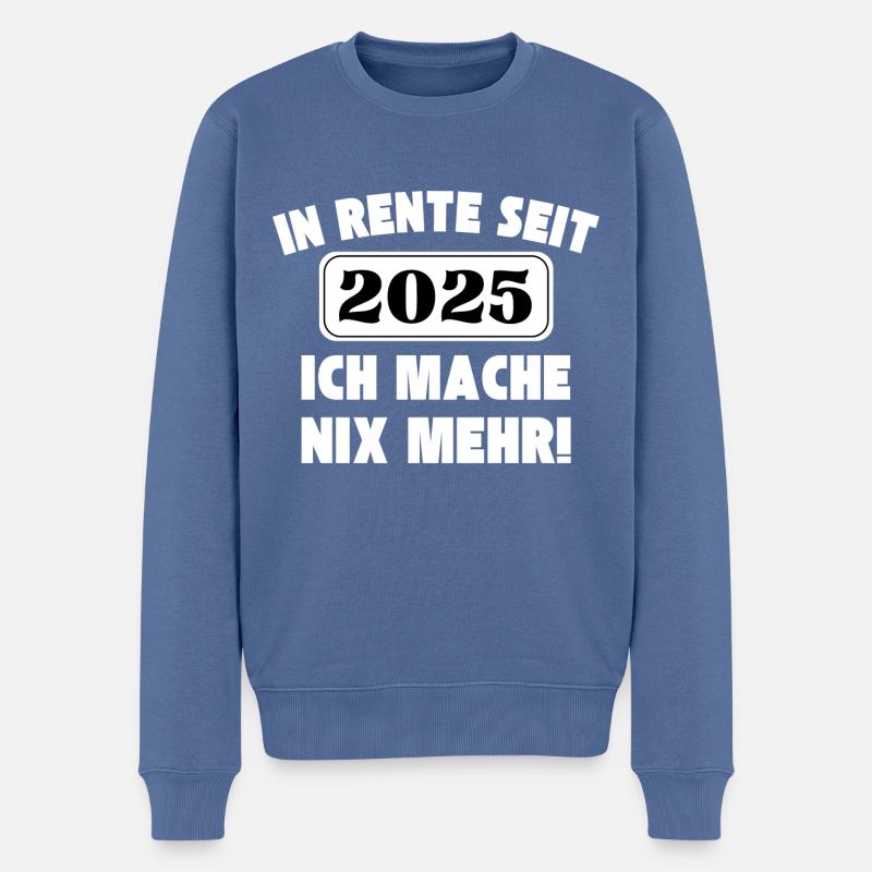 In Rente seit 2025 - Ich mache NIX mehr - Männer Premium Bio Pullover - Taubenblau