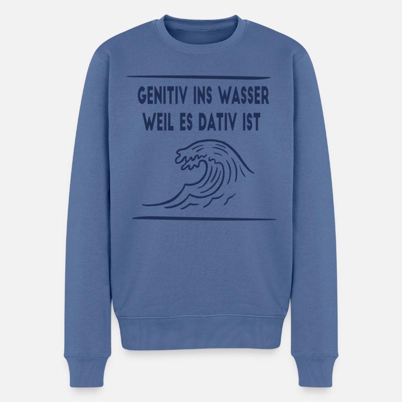Grammatik Genitiv Ins Wasser Weil Es Dativ Ist - Männer Premium Bio Pullover - Taubenblau