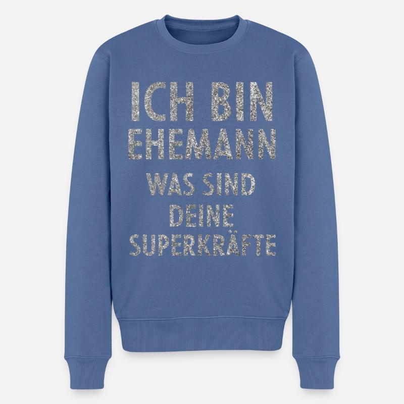 Ich Bin Ehemann - Was Sind Deine Superkräfte - Männer Premium Bio Pullover - Taubenblau