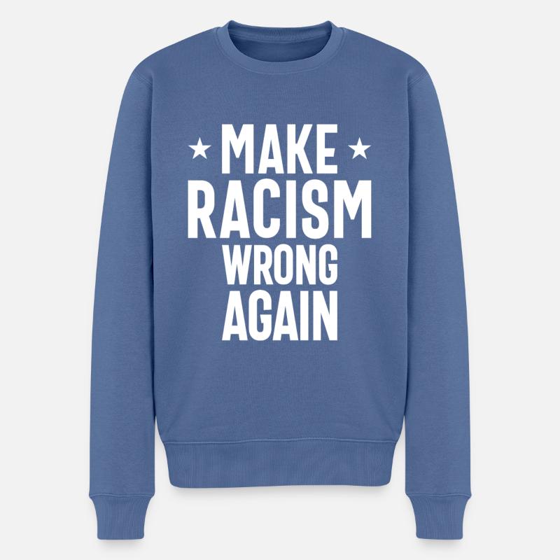 Machen Sie Rassismus wieder falsch - Männer Premium Bio Pullover - Taubenblau
