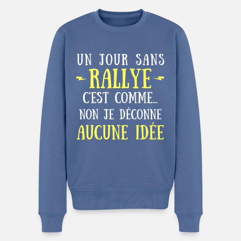 Un jour sans rallye c est comme non je déconne - Pull Premium bio Homme - bleu pigeon