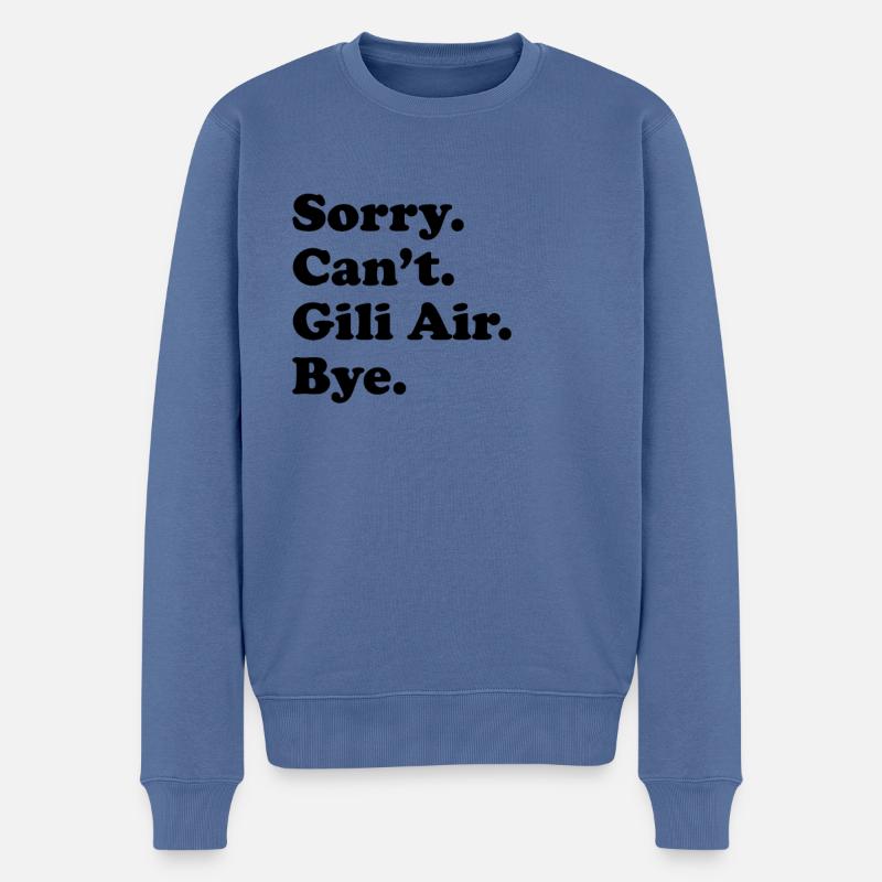 Désolé ne peut pas Bye - Gili Air - Pull Premium bio Homme - bleu pigeon