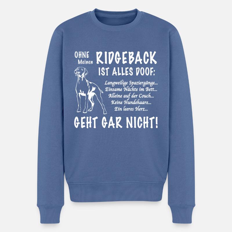 Ohne RIDGEBACK ist alles Doof I RR Geschenkidee - Männer Premium Bio Pullover - Taubenblau