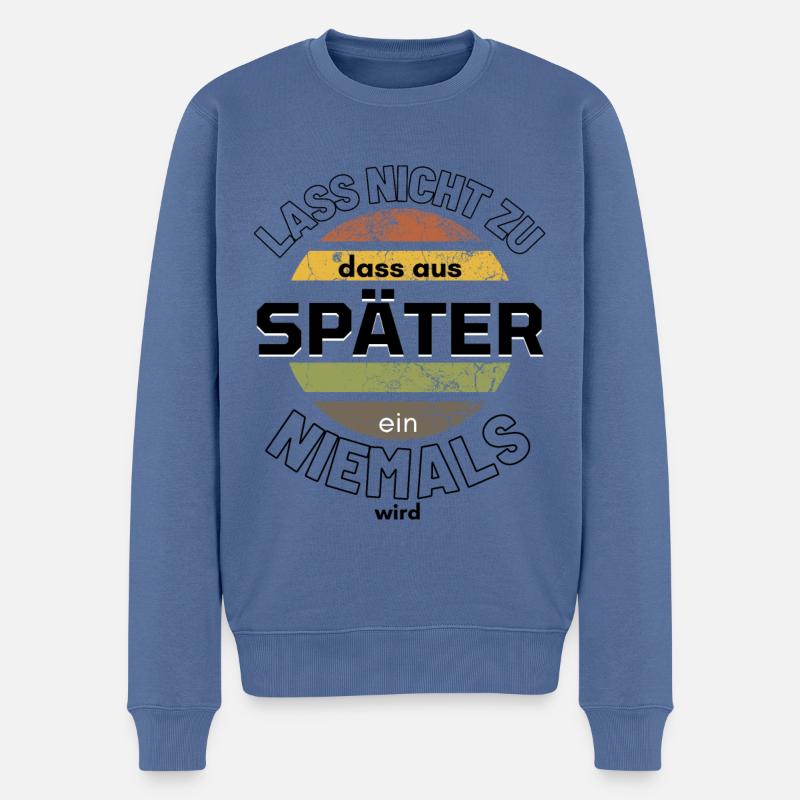 Sprücheshirts Motivationssprüche Motivationsspruch - Männer Premium Bio Pullover - Taubenblau